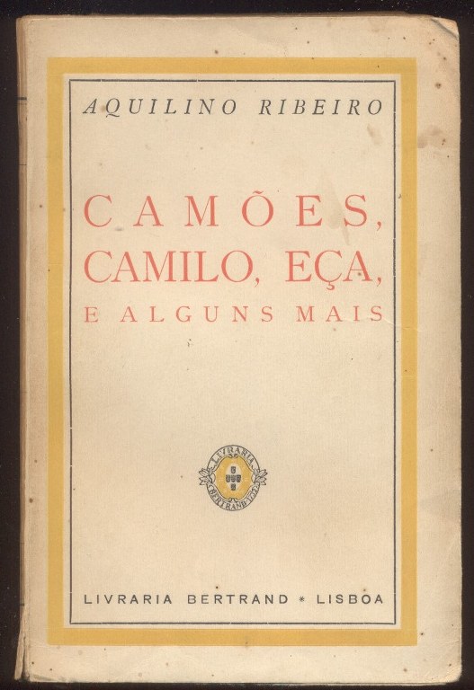 CAMÕES, CAMILO, EÇA E ALGUNS MAIS (ensaios de crítica histórico-literária)